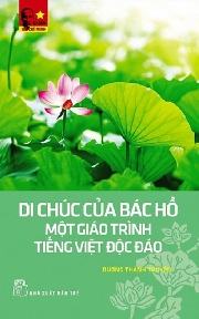 Di chúc của Bác Hồ - Một giáo trình tiếng Việt độc đáo