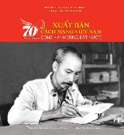 Xuất bản cách mạng Việt Nam - 70 năm đồng hành cùng đất nước (1952 - 2022)
