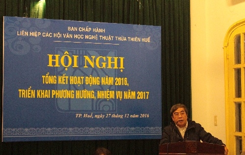 Hội nghị tổng kết hoạt động năm 2016 và triển khai kế hoạch, nhiệm vụ năm 2017 của Liên hiệp các Hội VHNT TT.Huế