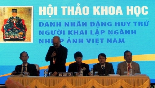 Hội thảo Danh nhân Đặng Huy Trứ - Người khai lập ngành nhiếp ảnh Việt Nam