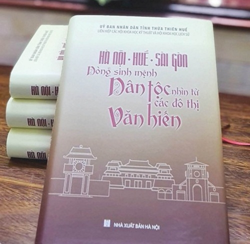 Hà Nội - Huế - Sài Gòn: Dòng sinh mệnh dân tộc – nhìn từ các đô thị văn hiến